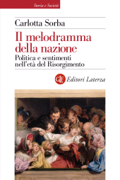 E-book, Il melodramma della nazione : politica e sentimenti nell'età del Risorgimento, GLF Editori Laterza