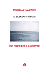 E-book, Il silenzio di Abram : mio padre dopo Auschwitz, Laterza