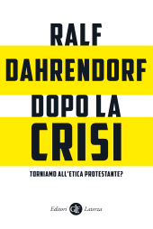 E-book, Dopo la crisi. Torniamo all'etica protestante?, Dahrendorf, Ralf, Editori Laterza