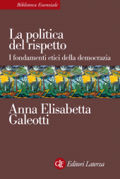 E-book, La politca del rispetto : i fondamenti etici della democrazia, Laterza