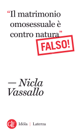 E-book, "Il matrimonio omosessuale è contro natura" : (falso!), Vassallo, Nicla, 1963-, author, GLF Laterza