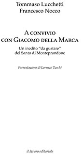 eBook, A convivio con Giacomo della Marca : un inedito da "gustare" del santo del Monteprandone, Lucchetti, Tommaso, Il lavoro editoriale