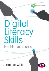 E-book, Digital Literacy Skills for FE Teachers, White, Jonathan P., Learning Matters