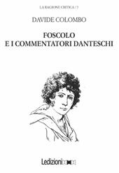 E-book, Foscolo e i commentatori danteschi, Colombo, Davide, Ledizioni