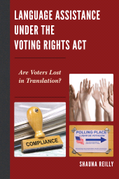 E-book, Language Assistance under the Voting Rights Act : Are Voters Lost in Translation?, Lexington Books