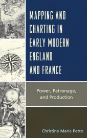 E-book, Mapping and Charting in Early Modern England and France : Power, Patronage, and Production, Lexington Books