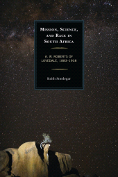 E-book, Mission, Science, and Race in South Africa : A. W. Roberts of Lovedale, 1883-1938, Lexington Books
