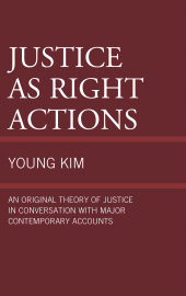 eBook, Justice as Right Actions : An Original Theory of Justice in Conversation with Major Contemporary Accounts, Lexington Books