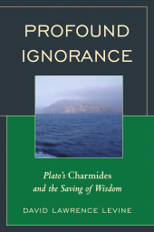 E-book, Profound Ignorance : Plato's Charmides and the Saving of Wisdom, Lexington Books