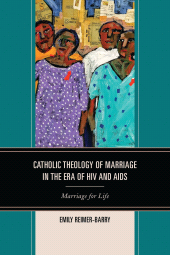 E-book, Catholic Theology of Marriage in the Era of HIV and AIDS : Marriage for Life, Lexington Books