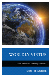 E-book, Worldly Virtue : Moral Ideals and Contemporary Life, Lexington Books