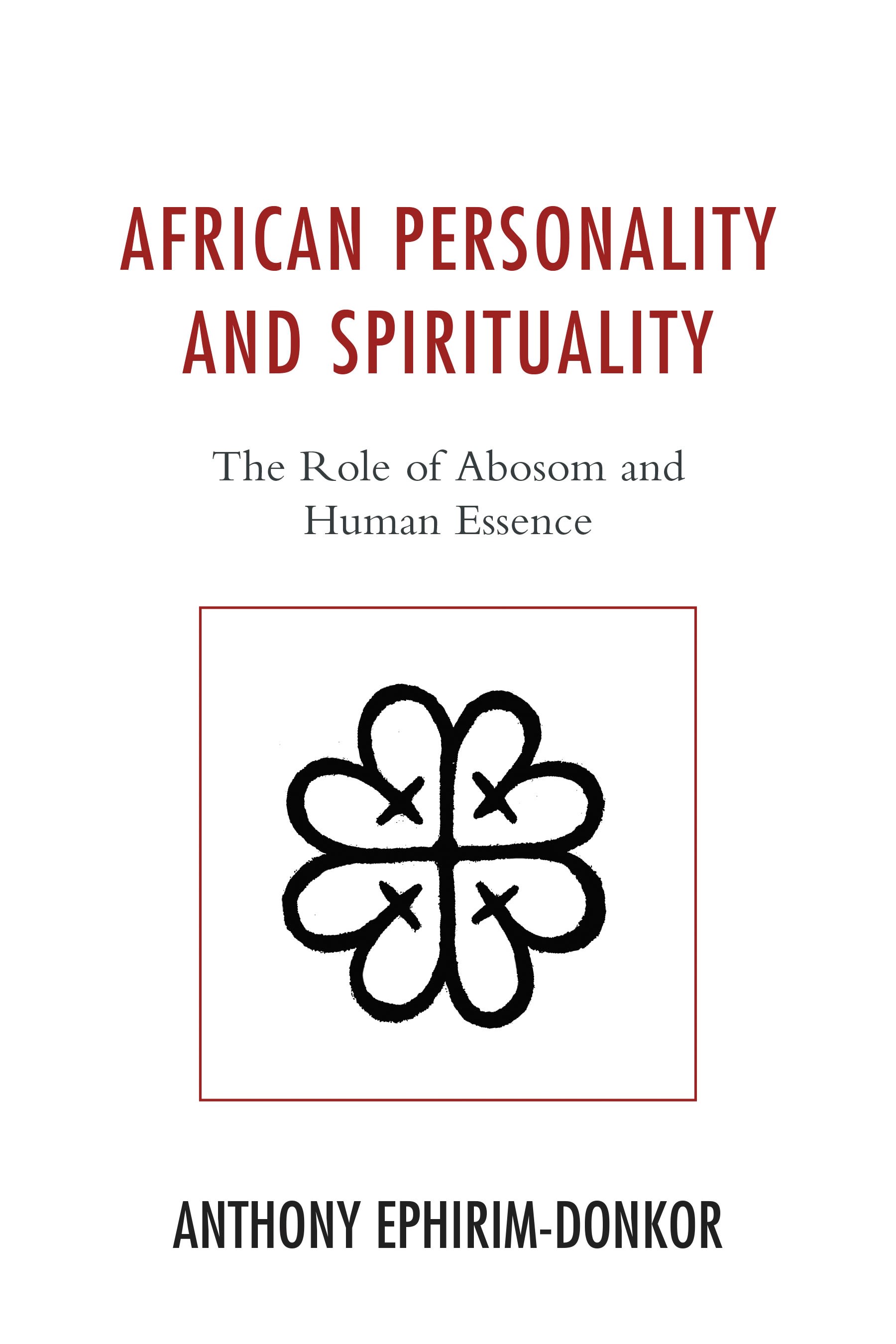 E-book, African Personality and Spirituality : The Role of Abosom and Human Essence, Lexington Books
