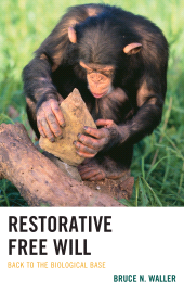 E-book, Restorative Free Will : Back to the Biological Base, Lexington Books