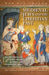 E-book, Medieval Jews and the Christian Past : Jewish Historical Consciousness in Spain and Southern France, The Littman Library of Jewish Civilization