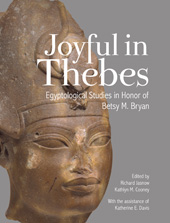 E-book, Joyful in Thebes : Egyptological Studies in Honor of Betsy M. Bryan, Lockwood Press