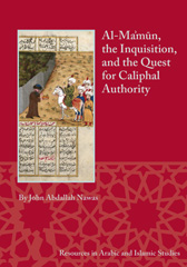 E-book, Al-Ma'mun, the Inquisition, and the Quest for Caliphal Authority, Lockwood Press