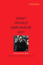 E-book, What Would Keir Hardie Say, Luath Press