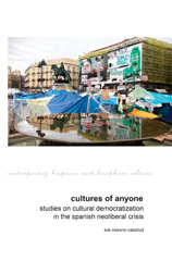 E-book, Cultures of Anyone : Studies on Cultural Democratization in the Spanish Neoliberal Crisis, Liverpool University Press