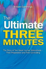 E-book, The Ultimate Three Minutes : The Story of Two Great Human Watersheds - Their Preparation and Their Coinciding, Cummings, The Very Revd William, Liverpool University Press