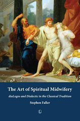 E-book, The Art of Spiritual Midwifery : diaLogos and Dialectic in the Classical Tradition, The Lutterworth Press
