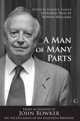 E-book, A Man of Many Parts : Essays in Honor of John Bowker on the Occasion of his Eightieth Birthday, The Lutterworth Press