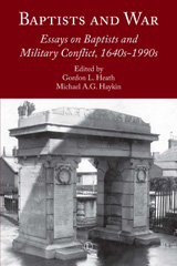 eBook, Baptists and War : Essays on Baptists and Military Conflict, 1640s-1990s, Heath, Gordon L., The Lutterworth Press