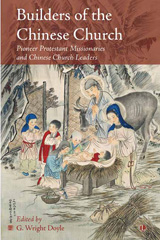 eBook, Builders of the Chinese Church : Pioneer Protestant Missionaries and Chinese Church Leaders, The Lutterworth Press