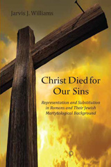 E-book, Christ Died for Our Sins : Representation and Substitution in Romans and Their Jewish Martyrological Background, The Lutterworth Press