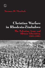 E-book, Christian Warfare in Rhodesia-Zimbabwe : The Salvation Army and African Liberation, 1891-1991, The Lutterworth Press