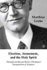 E-book, Election, Atonement, and the Holy Spirit : Through and Beyond Barth's Theological Interpretation of Scripture, The Lutterworth Press