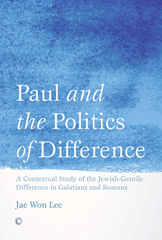 E-book, Paul and the Politics of Difference : A Contextual Study of the Jewish-Gentile Difference in Galatians and Romans, The Lutterworth Press