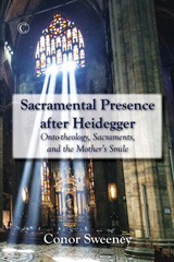 E-book, Sacramental Presence after Heidegger : Onto-theology, Sacraments, and the Mother's Smile, The Lutterworth Press