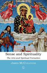 E-book, Sense and Spirituality : The Arts and Spiritual Formation, The Lutterworth Press