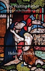 E-book, The Waiting Father : Sermons on the Parables of Jesus, Thielicke, Helmut, The Lutterworth Press