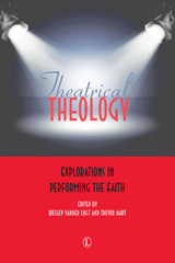 E-book, Theatrical Theology : Explorations in Performing the Faith, The Lutterworth Press
