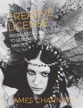 E-book, Creative License : From Leeds College of Art to Leeds Polytechnic, 1963-1973, The Lutterworth Press