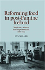 E-book, Reforming food in post-Famine Ireland : Medicine, science and improvement, 1845-1922, Manchester University Press