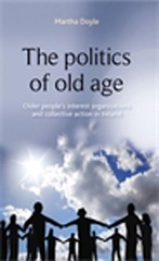 E-book, Politics of old age : Older people's interest organisations and collective action in Ireland, Manchester University Press