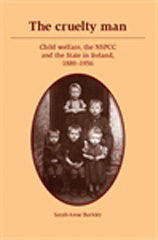 E-book, Cruelty man : Child welfare, the NSPCC and the State in Ireland, 1889-1956, Manchester University Press