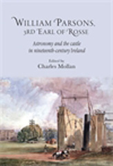 eBook, William Parsons, 3rd Earl of Rosse : Astronomy and the castle in nineteenth-century Ireland, Manchester University Press