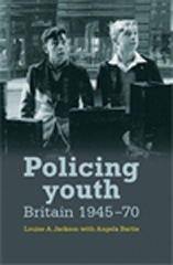 E-book, Policing youth : Britain, 1945-70, Jackson, Louise, Manchester University Press