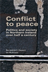 E-book, Conflict to peace : Politics and society in Northern Ireland over half a century, Hayes, Bernadette, Manchester University Press