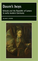 E-book, Daum's boys : Schools and the Republic of Letters in early modern Germany, Manchester University Press