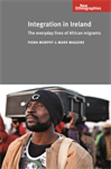 E-book, Integration in Ireland : The everyday lives of African migrants, Murphy, Fiona, Manchester University Press