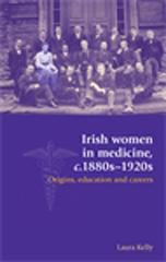 E-book, Irish women in medicine, c.1880s-1920s : Origins, education and careers, Manchester University Press