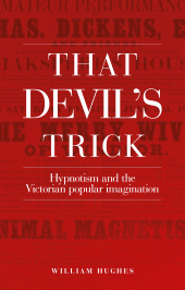 E-book, That devil's trick : Hypnotism and the Victorian popular imagination, Manchester University Press