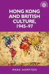 E-book, Hong Kong and British culture, 1945-97, Manchester University Press