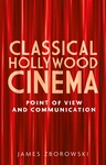 E-book, Classical Hollywood cinema : Point of view and communication, Zborowski, James, Manchester University Press