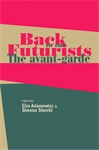 E-book, Back to the Futurists : The avant-garde and its legacy, Manchester University Press