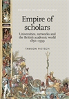 E-book, Empire of scholars : Universities, networks and the British academic world, 1850-1939, Manchester University Press